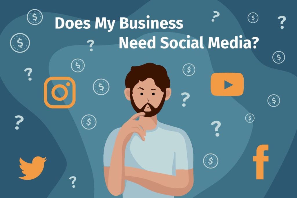 Does My Business Need Social Media?