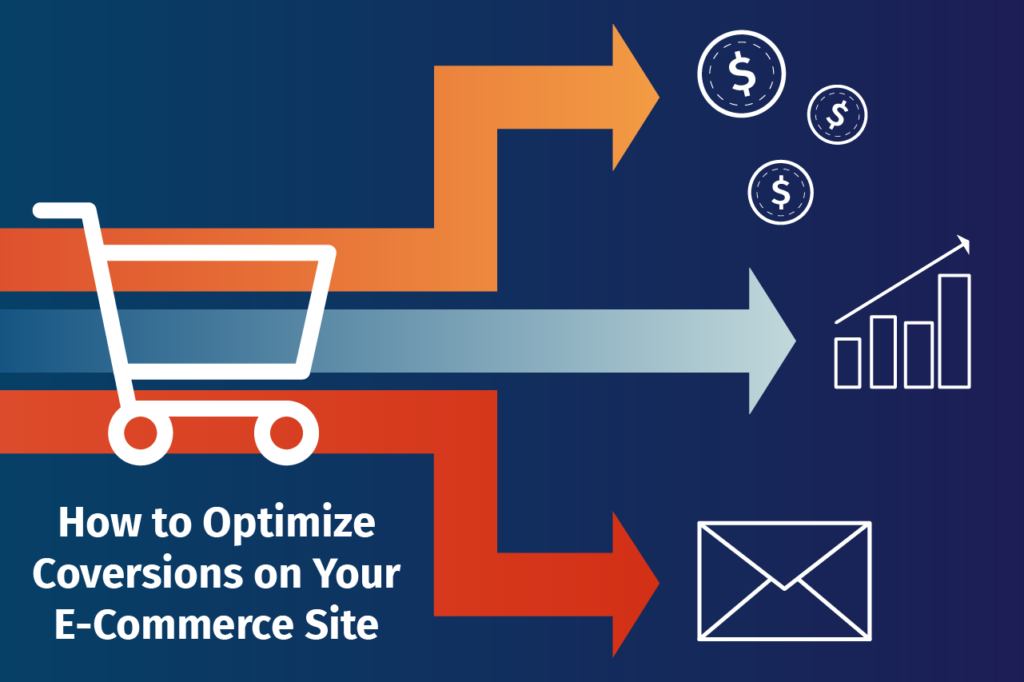 How to Optimize Conversions on Your E-Commerce Site