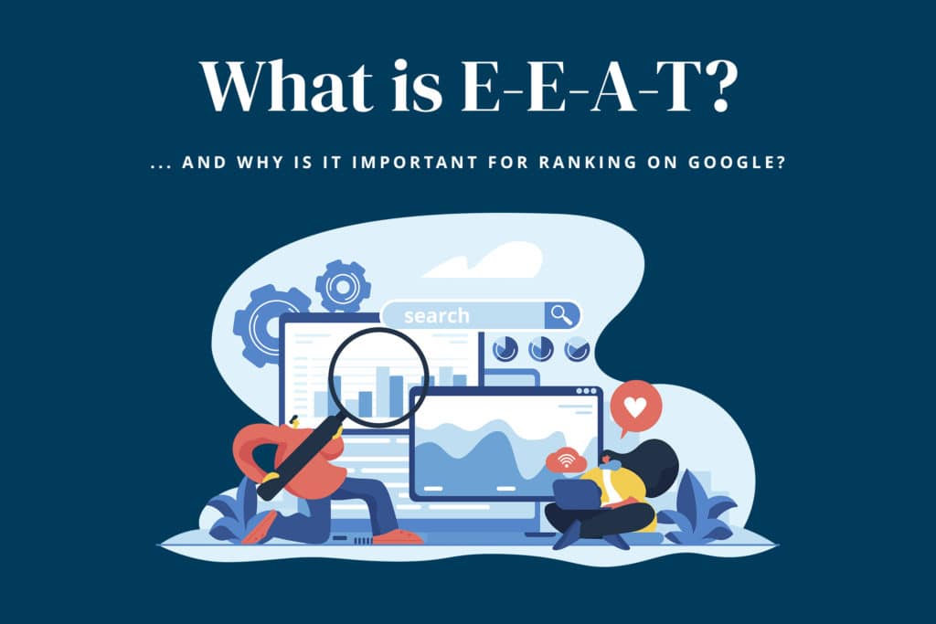What is E-E-A-T, and Why is it Important for Ranking on Google?